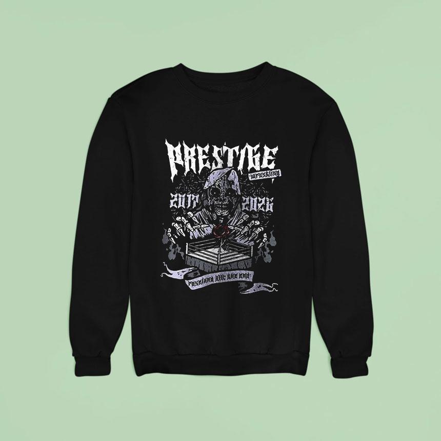 Prestige Wrestling Roseland The End Dates Schedule Sweatshirt Prestige Wrestling Roseland The End Dates Schedule Sweatshirt