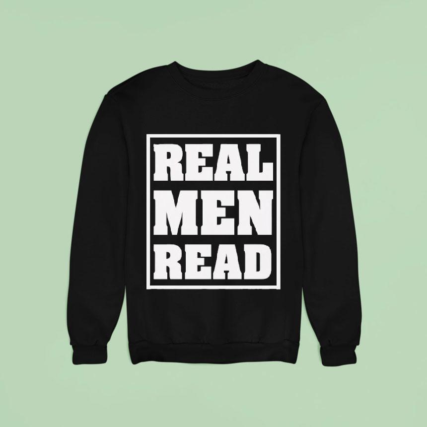 Real Men Rea Books Sweatshirt Real Men Rea Books Sweatshirt
