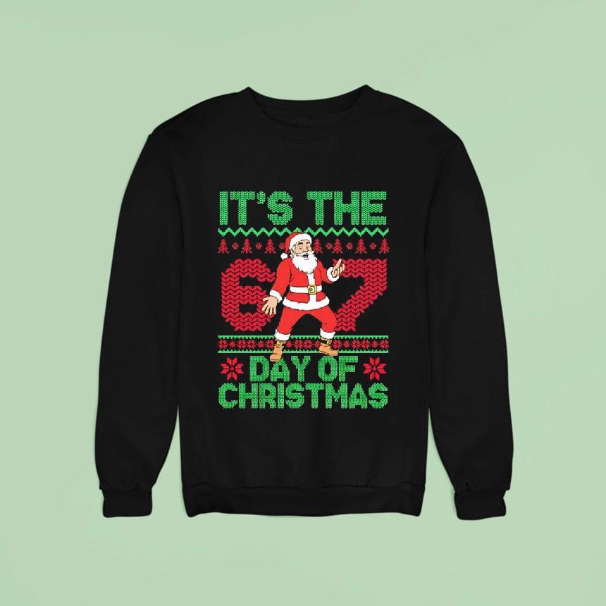 Santa Claus It S The Day Of Christmas Six Seven Meme Sweatshirt Santa Claus It S The Day Of Christmas Six Seven Meme Sweatshirt