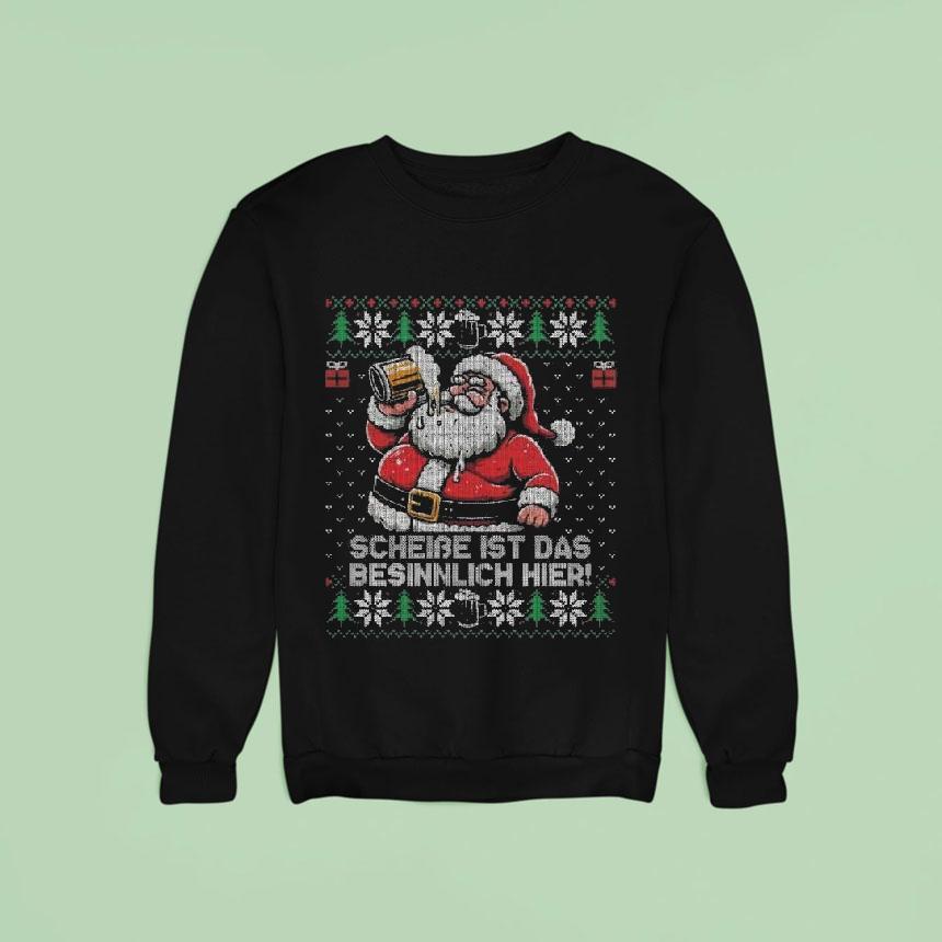 Santa Claus Scheibe Ist Das Besinnlich Hier Ugly Christmas Sweatshirt Santa Claus Scheibe Ist Das Besinnlich Hier Ugly Christmas Sweatshirt