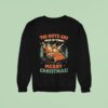 Santa Jesus The Boys Are Back In Town Christmas Sweatshirt