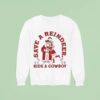 Save A Reindeer Ride A Cowboy Santa Ugly Christmas Sweatshirt