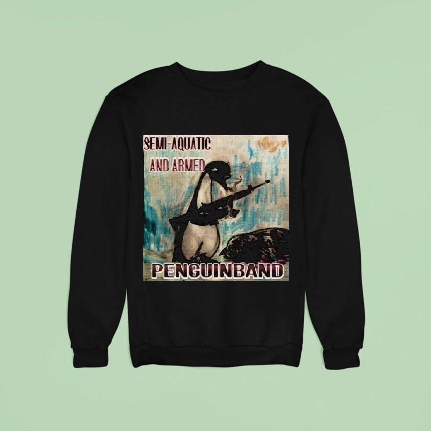 Semi Aquatic And Armed Penguin Band Sweatshirt Semi Aquatic And Armed Penguin Band Sweatshirt
