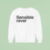 Sensible Raver Sweatshirt