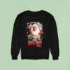 Silent Night Deadly Night Unholy Night Now You Can See It Uncut In All Its Terrifying Horror He Knows When You Ve Been Naughty Christmas Sweatshirt