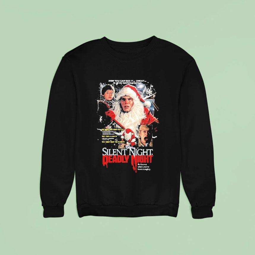Silent Night Deadly Night Unholy Night Now You Can See It Uncut In All Its Terrifying Horror He Knows When You Ve Been Naughty Christmas Sweatshirt Silent Night Deadly Night Unholy Night Now You Can See It Uncut In All Its Terrifying Horror He Knows When You Ve Been Naughty Christmas Sweatshirt
