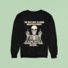 Skeleton The Best Way To Avoid Disappointment Is To Not Expect A Fucking Thing From Sweatshirt