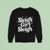 Sleigh Girl Sleigh Sweatshirt