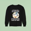 Snoopy After You Turn Years Ol You Can T Recognize Sweatshirt