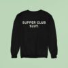 Supper Club Slu Sweatshirt