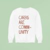 The Bad Broadcast Carbs Are Community Sweatshirt