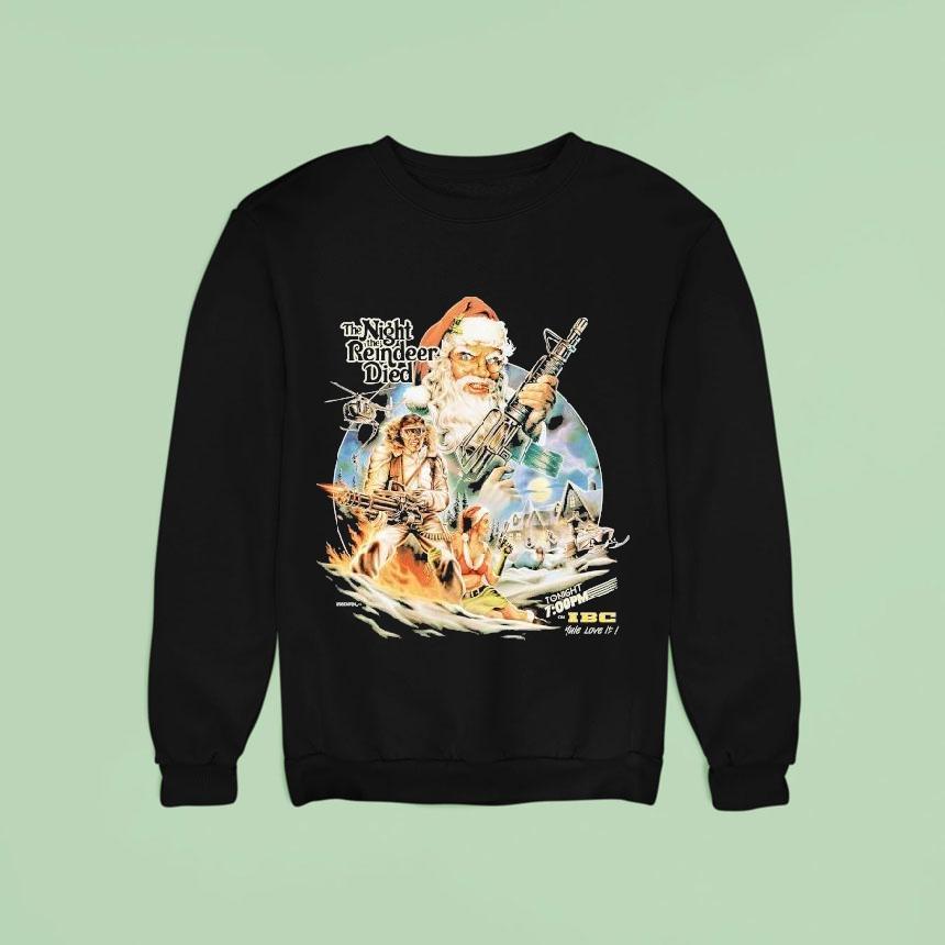 The Night The Reindeer Died Santa Ibc Christmas Sweatshirt The Night The Reindeer Died Santa Ibc Christmas Sweatshirt