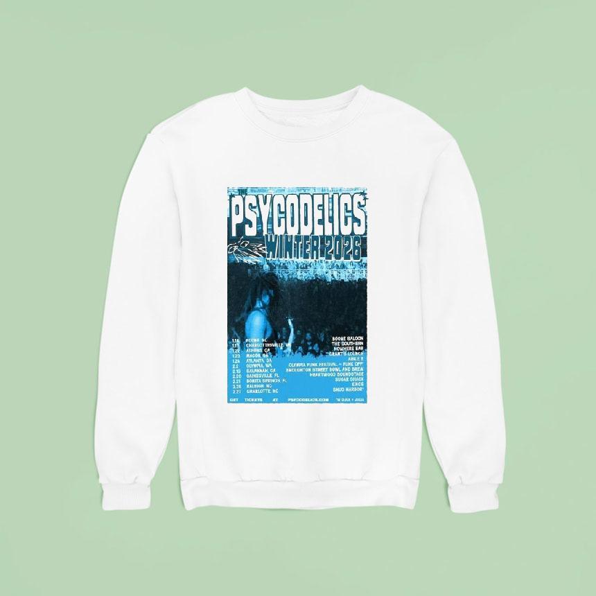 The Psycodelics Winter Tour Dates Sweatshirt The Psycodelics Winter Tour Dates Sweatshirt