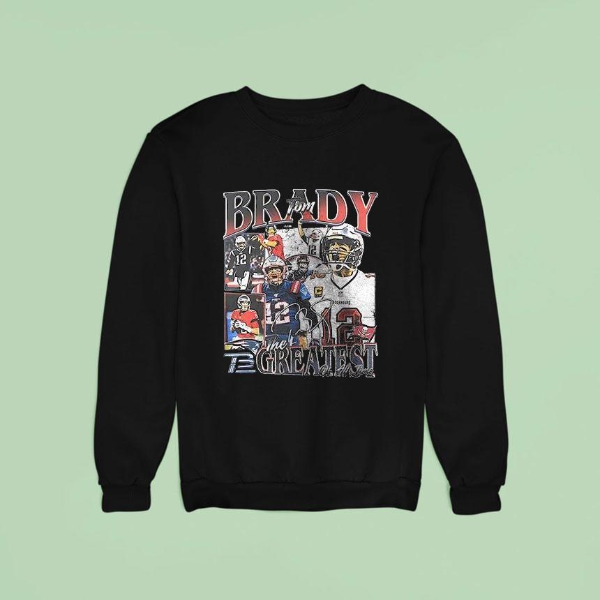 Tom Brady The Greatest Of All Time X Super Bowl Champion Graphic Signature Sweatshirt Tom Brady The Greatest Of All Time X Super Bowl Champion Graphic Signature Sweatshirt