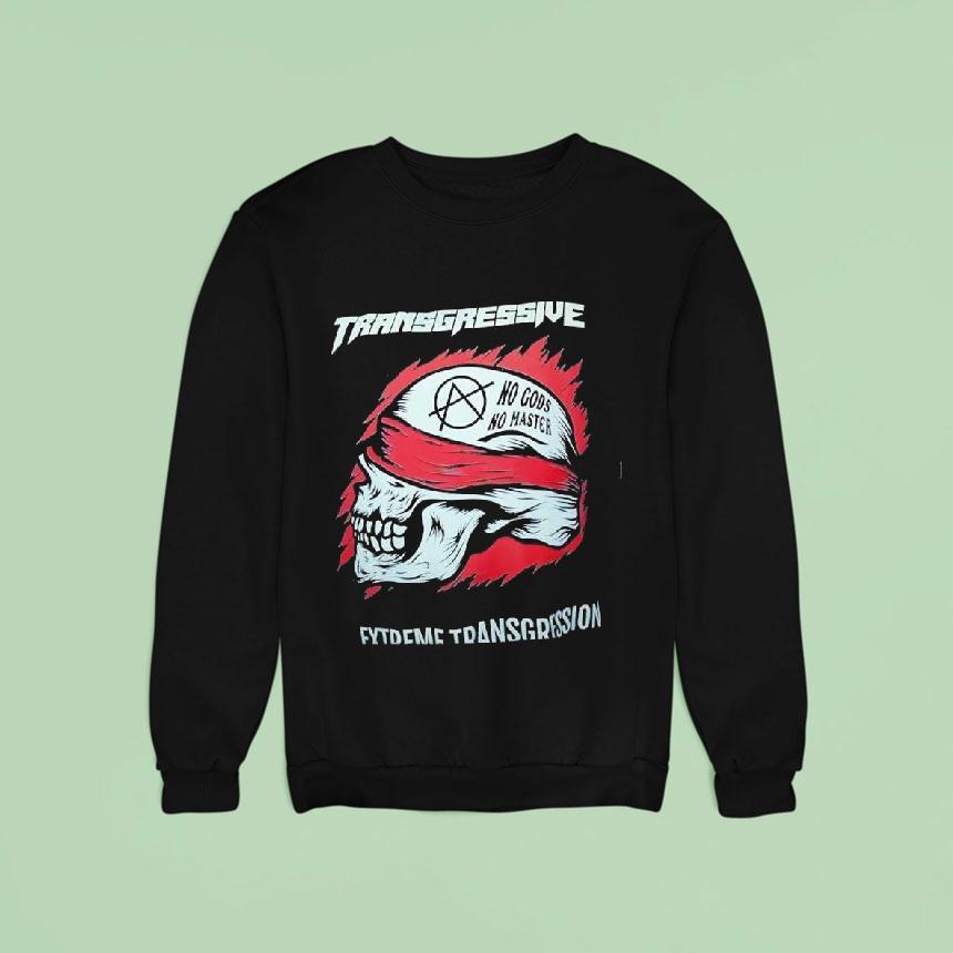 Transgressive No Gods No Master Extreme Transgression Skull Sweatshirt Transgressive No Gods No Master Extreme Transgression Skull Sweatshirt