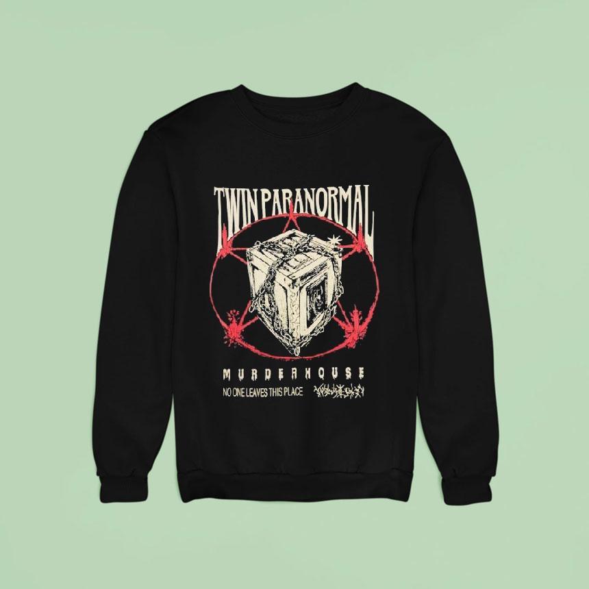 Twin Paranormal Murder House No One Leaves This Place Mystery Dybbuk Sweatshirt Twin Paranormal Murder House No One Leaves This Place Mystery Dybbuk Sweatshirt