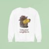Vardagen Love Your Neighborly Sweatshirt