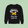 Wolverines Queen Classy Sassy And A Bit Smart Assy Sweatshirt
