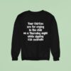 Your Thirties Are For Crying In The Club On A Thursday Night While Sipping Sweatshirt