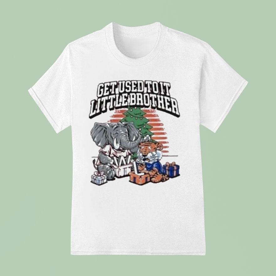 Alabama Crimson Tide And Auburn Tigers Iron Bowl Get Used To It Little Brother Christmas Masco T Shirt