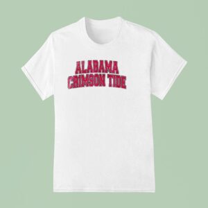 Alabama Crimson Tide I Was Born With My Heart On My Sleeve A Fire In My Soul T Shirt