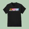 Alestorm Raise Hell Praise Dale Drink Ale Nascar T Shirt