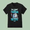 All I Want For Christmas Is You Violent Snowman Knife T Shirt