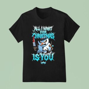All I Want For Christmas Is You Violent Snowman Knife T Shirt
