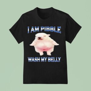 Am Pibble Wash My Belly Funny Dog Clean My Belly Meme T Shirt
