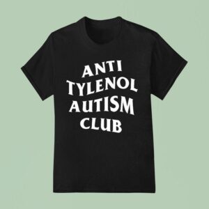 Anti Tylenol Autism Club T Shirt