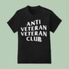 Anti Veteran Veteran Club T Shirt