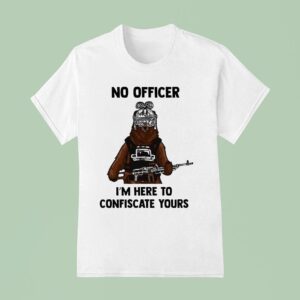 Arms For Thought No Officer I M Here To Confiscate Yours Bear Arms T Shirt