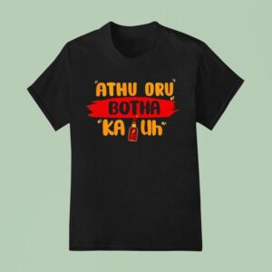 Athu Oru Botha Kai Uh T Shirt