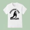 Breaking Like Raygun Australian T Shirt