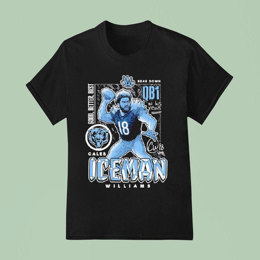 Caleb Williams Chicago Bears Ice Man Good Better Bes T Shirt