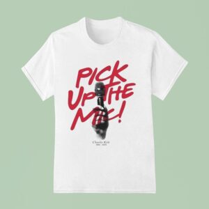 Charlie Kirk Pick Up The Mic Turning Point Usa T Shirt