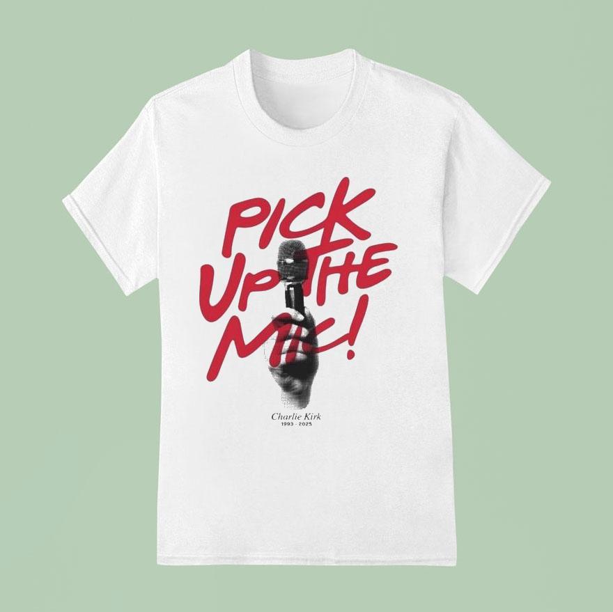 Charlie Kirk Pick Up The Mic Turning Point Usa T Shirt