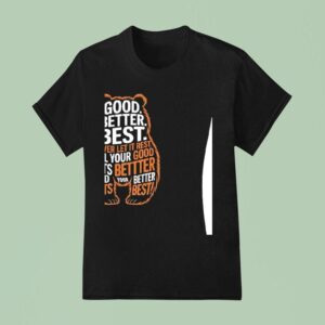 Chicage Bears Good Better Best Never Let It Rest Quote Motivation T Shirt