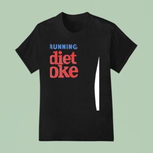 Coca Cola I M Running On Diet Coke T Shirt