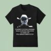 Cowboy Ghouls Existing Does Nothing Negative To Your Life You Smoothskin Bitch T Shirt