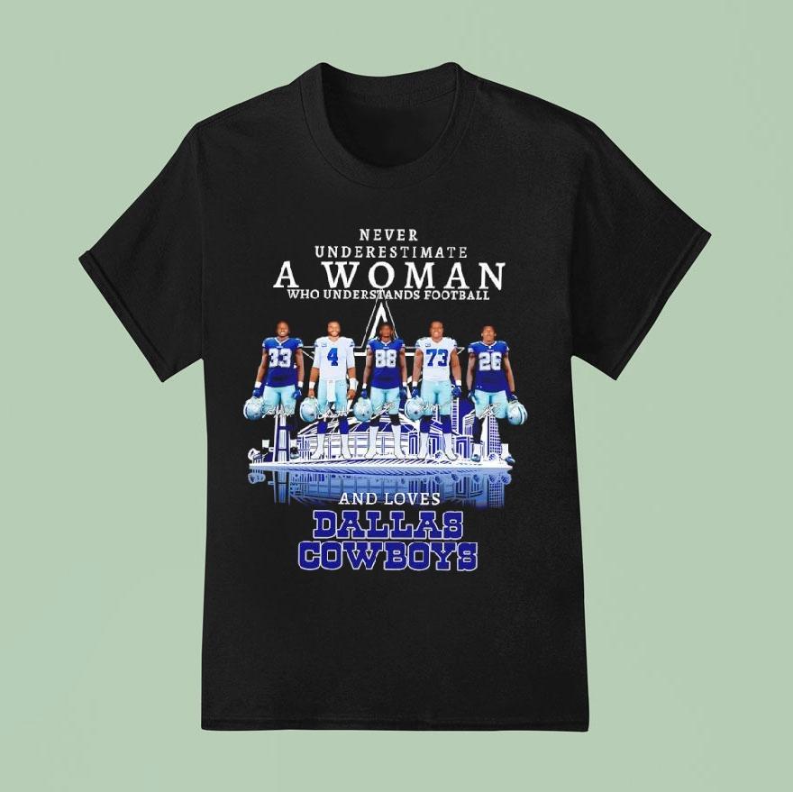 Dallas Cowboys Never Underestimate A Woman Who Understands Football T Shirt