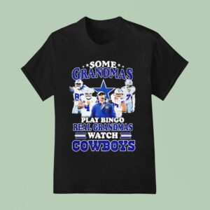 Dallas Cowboys Some Grandmas Play Bingo Real Grandmas Watch Cowboys T Shirt