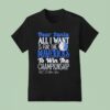 Dear Santa All I Want Is For The Dallas Mavericks To Win The Championship T Shirt