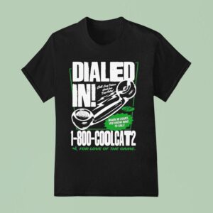 Dialed In Call Long Distance Direct From Deer Valley Coolcats For Love Of The Game T Shirt
