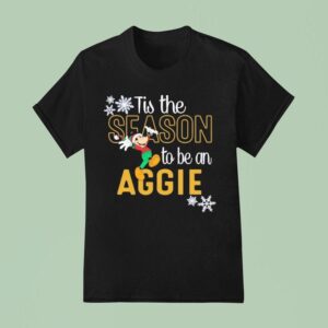 Disney Tis The Season To Be An Aggie T Shirt