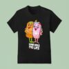 Dope As Yola Push Trees Home Girls For Life T Shirt