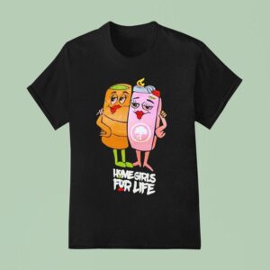 Dope As Yola Push Trees Home Girls For Life T Shirt