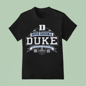 Duke Blue Devils Ncaa Di Baseball Super Regional The Greatest Show On Dir T Shirt