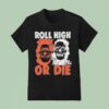 Dungeons Dragons Roll High Or Die T Shirt