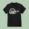 Equality Voter Rainbow Human Rights Campaign T Shirt